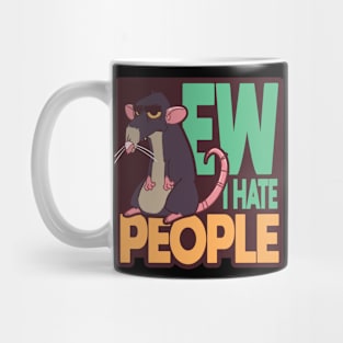 Ew i hate people, rude Rat Mug